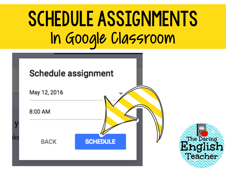Scheduling assignments in Google Classroom - 1:1 classroom tips