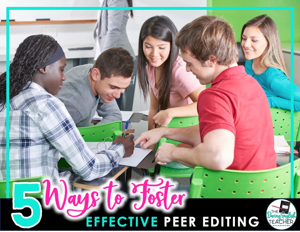 5 Ways to Foster Effective Peer Editing in the Middle School ELA and High School English Class
