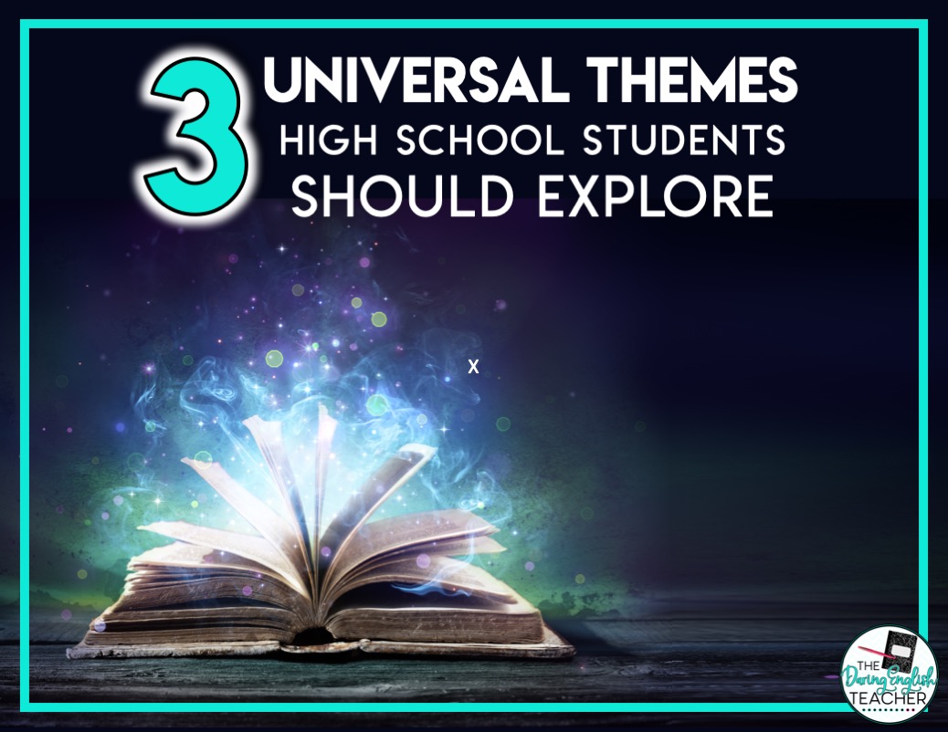 Three Universal Themes Every High School Student Should Know