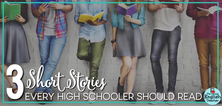 3 short stories every high school student should read