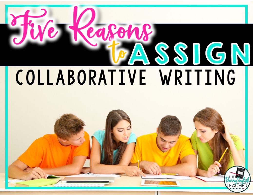 5  Reasons to Assign Collaborative Writing