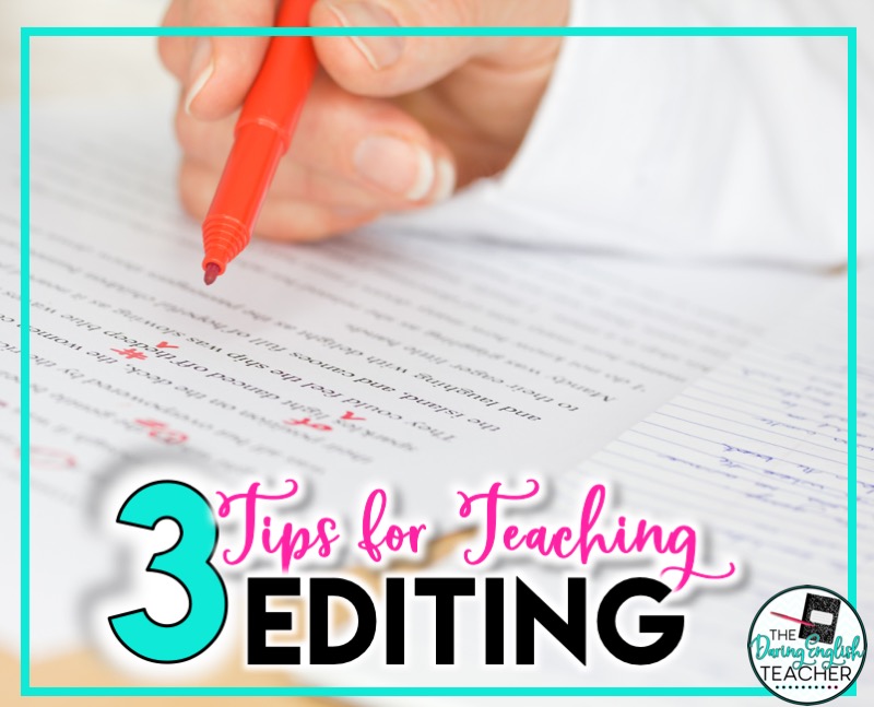 3 Tips for Teaching Editing: Teaching Students How to Edit Their Own Work