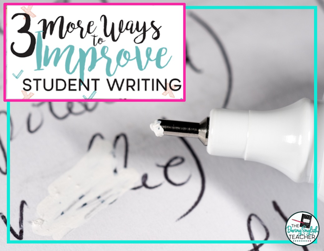 3 More Ways to Improve Student Writing