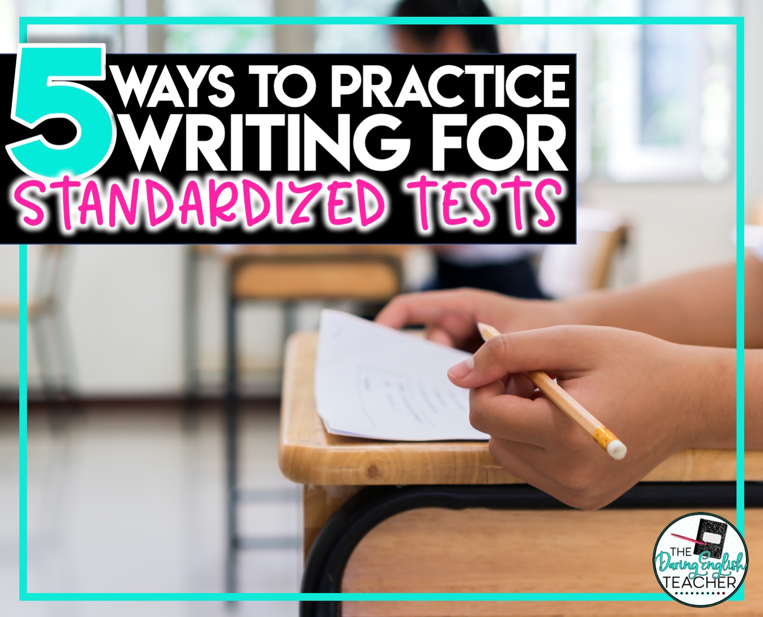 5 Ways to Practice Writing on Standardized Tests