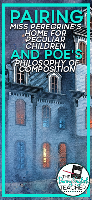 Miss Peregrine’s Home for Peculiar Children and Edgar Allen Poe’s “Philosophy of Composition”