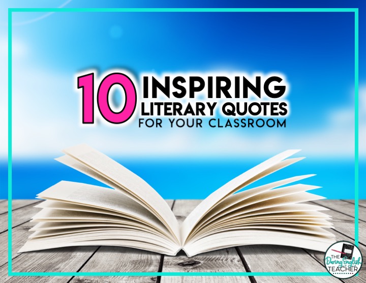 10 Inspiring Literary Quotes for Your Classroom!