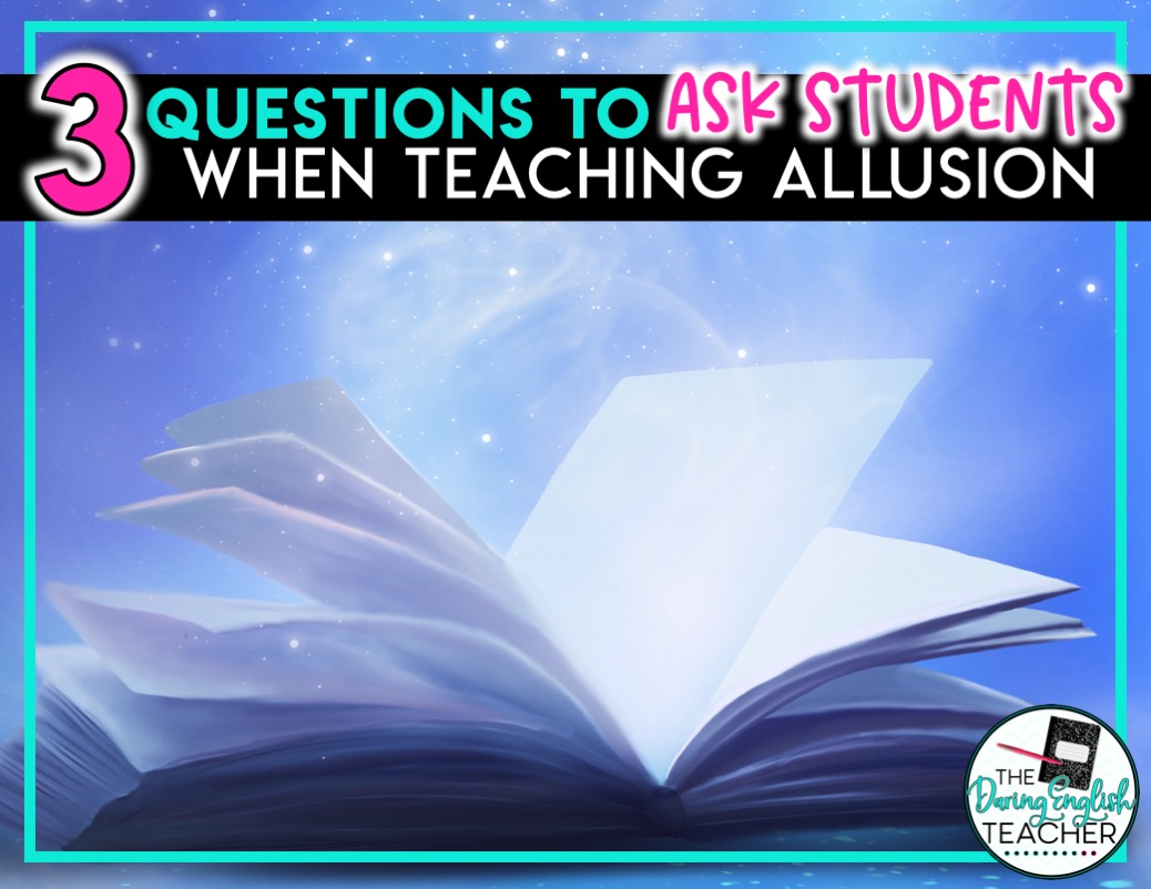 3 Questions to Ask Students To Help Them Better Understand Allusion