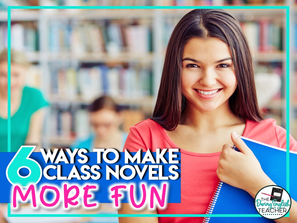 6 Ways to Make Class Novel Studies More Fun in the Secondary ELA Classroom