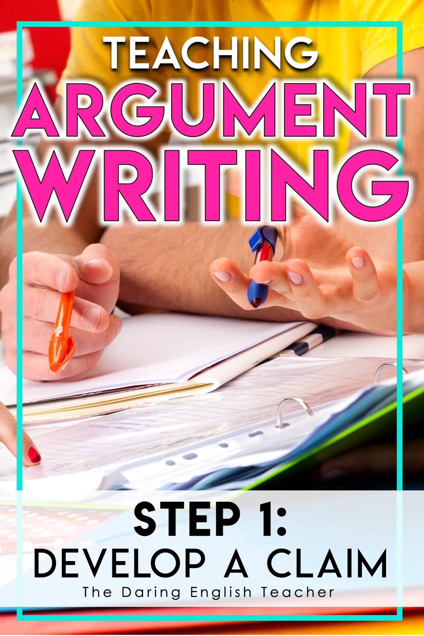 Teaching Argument Writing: Three Steps to Improve Instruction