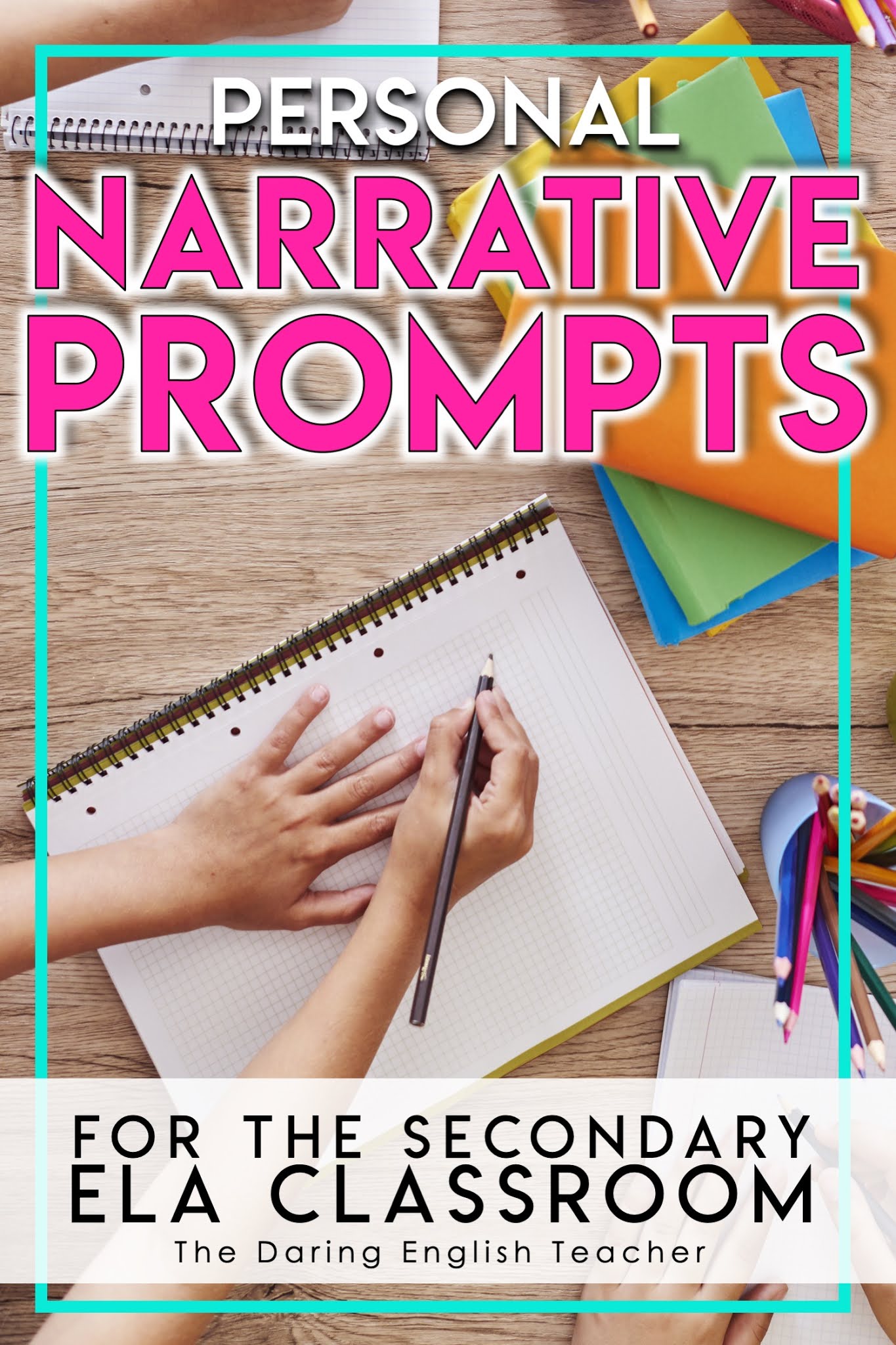 Personal Narrative Writing Prompts for the Secondary ELA Classroom