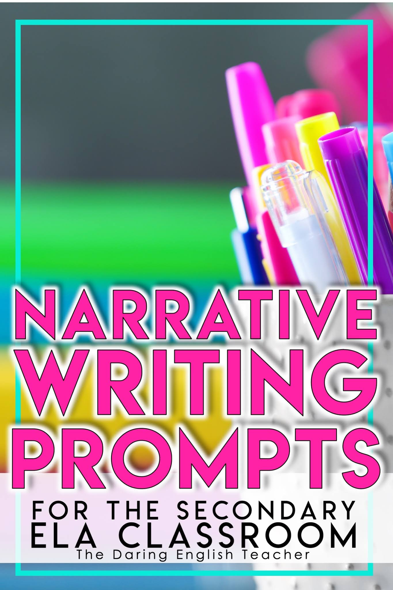 Narrative Writing Prompts for the Secondary ELA Classroom