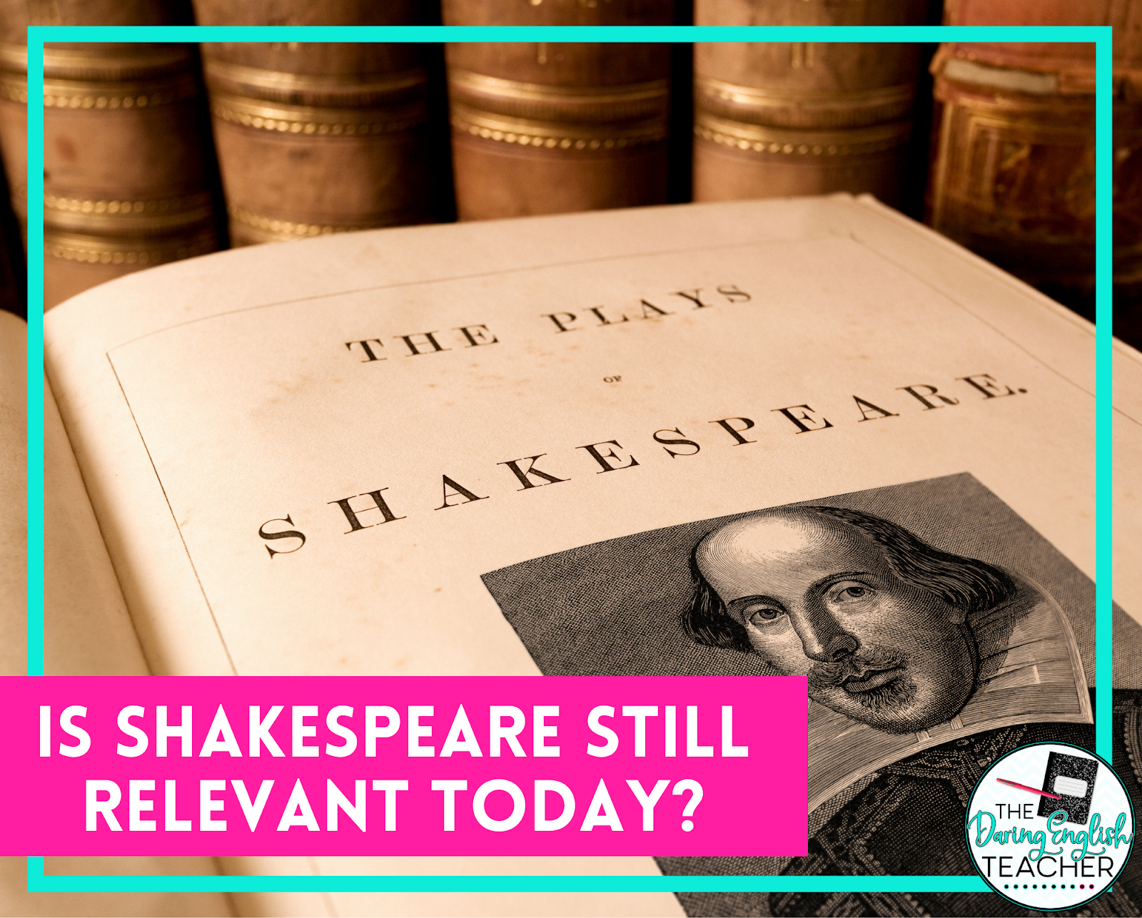 Is teaching Shakespeare still relevant?