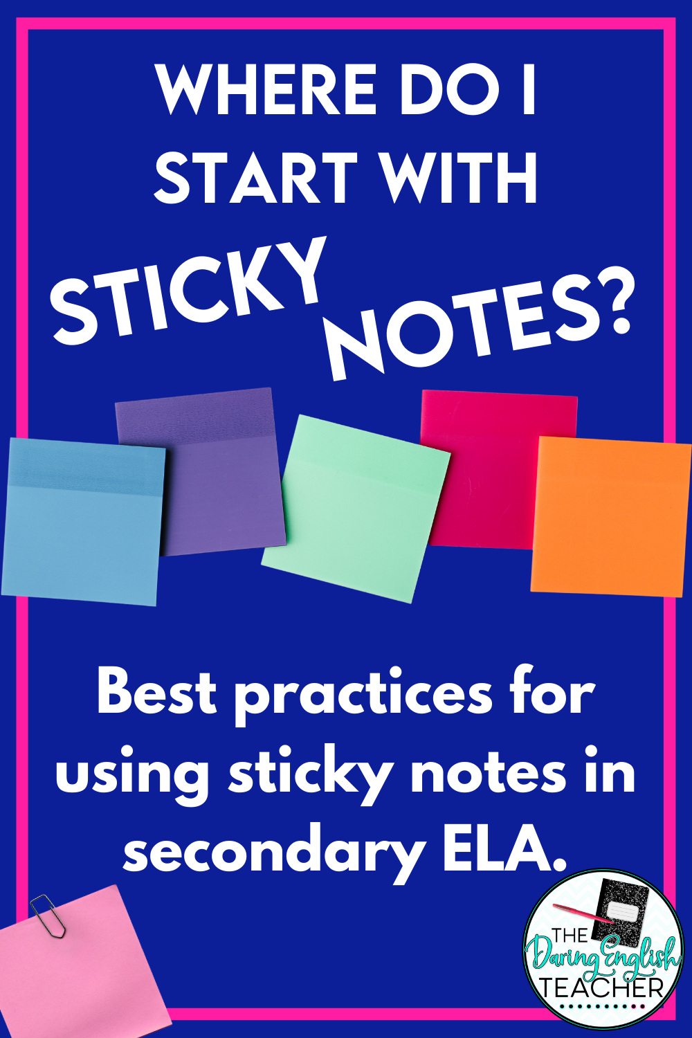 Best Practices for Using Sticky Notes in Secondary ELA