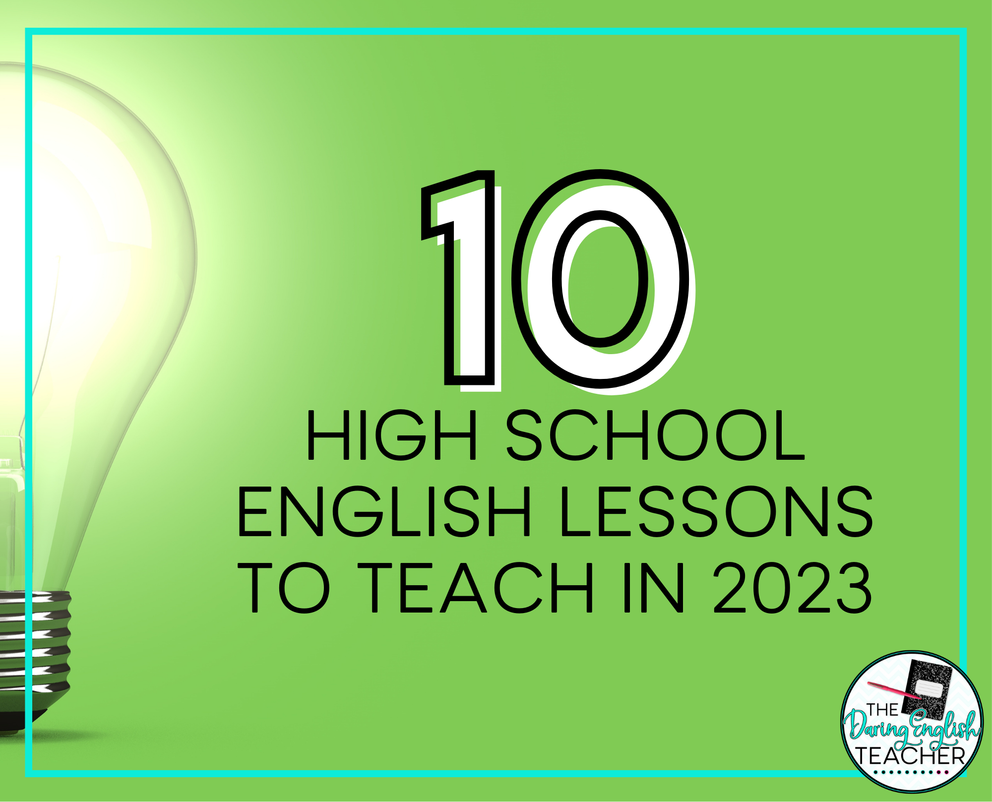 10 High School English Lessons to Teach in 2023